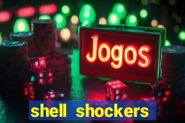 shell shockers unblocked links